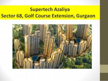 Supertech Azaliya Gurgaon