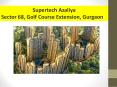Supertech Azaliya Gurgaon PowerPoint PPT Presentation