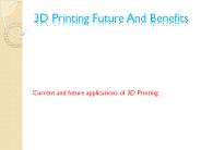 3D Printing Future And Benefits