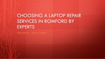 Choosing A Laptop Repair Services In Romford by Experts