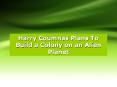 Harry Coumnas Plans To Build a Colony on an Alien Planet PowerPoint PPT Presentation