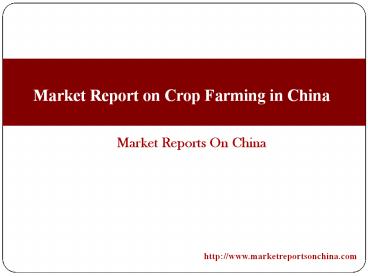 Crop Farming Market Report in China