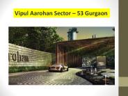 Vipul Aarohan Sector - 53 Gurgaon