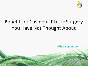 Benefits of Cosmetic Surgery You Have Not Thought About