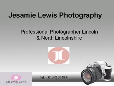 Jesamie Lewis – Professionally Trained Photographer in  Lincolnshire