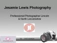 Jesamie Lewis – Professionally Trained Photographer in  Lincolnshire PowerPoint PPT Presentation