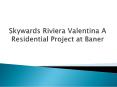 Skywards Riviera Valentina Offers Lavish Apartments in Baner PowerPoint PPT Presentation