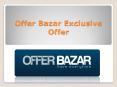 Offer Bazar Exclusive Offer