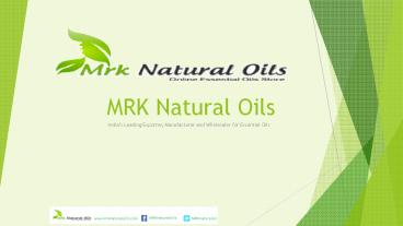 MRK Natural Oils - 100% Pure Essential Supplier Across the Globe
