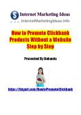 How to Promote Clickbank Products Without a Website Step by Step PowerPoint PPT Presentation