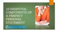 10 Essential Components of a Perfect Personal Statement PowerPoint PPT Presentation