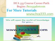 HCA 333 Course Career Path Begins hca333dotcom
