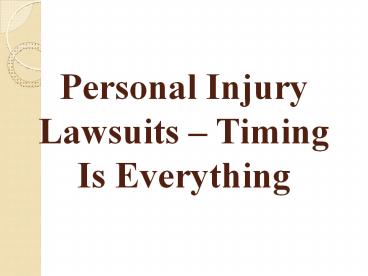Personal Injury Lawsuits – Timing Is Everything