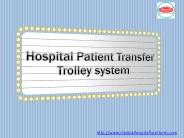 Hospital Patient Transfer Trolley System