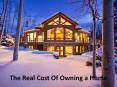 The Real Cost Of Owning a Home