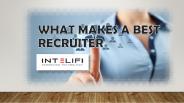 What makes a Best Recruiter