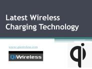 Latest Wireless Charging Technology - www.qiwireless.com