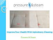 Improve Your Health With Upholstery Cleaning