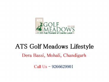ATS Golf Meadows Lifestyle Mohali Chandigarh – Investors Clinic