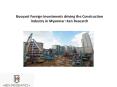 Buoyant Foreign Investments driving the Construction Industry in Myanmar: Ken Research PowerPoint PPT Presentation