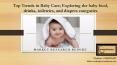 Top Trends in Baby Care; Exploring the baby food, drinks, toiletries, and diapers categories PowerPoint PPT Presentation