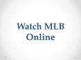 Watch MLB Online PowerPoint PPT Presentation