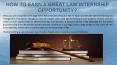 How To Earn A Great Law Internship Opportunity? PowerPoint PPT Presentation