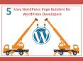 5 Easy WordPress Page Builders for WordPress Developers PowerPoint PPT Presentation