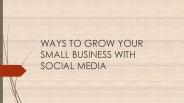 Ways To Grow Your Small Business With Social Media
