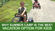 Why Summer Camp Is The Best Vacation Option For Kids