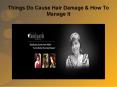 Things Do Cause Hair Damage & How To Manage It PowerPoint PPT Presentation