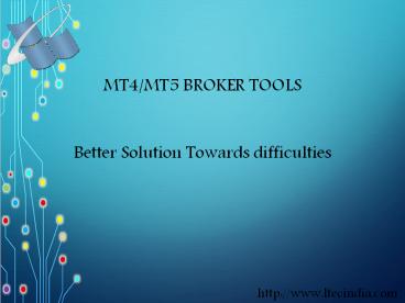Broker Tools for MT4 or MT5 platforms