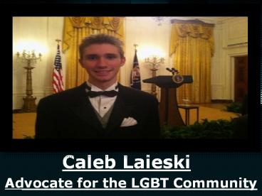 Caleb Laieski - Advocate for the LGBT Community