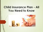 Child Insurance Plan - All You Need to Know