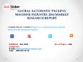 Global Automatic Packing Machine 2016-2020 Demand Analysis and Forecasts Report PowerPoint PPT Presentation