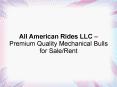All American Rides LLC – Premium Quality Mechanical Bulls for Sale/Rent PowerPoint PPT Presentation