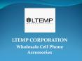 Ltemp : Wholesale Cell Phone Accessories