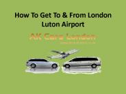 How to Get To & From London Luton Airport