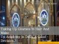 Taking Up Courses In Hair And Make Up Academy In Delhi PowerPoint PPT Presentation
