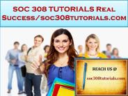 SOC 308 TUTORIALS Real Success/soc308tutorials.com