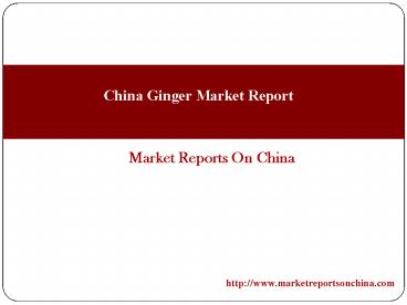 China Ginger Market Report