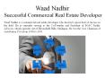 Waad Nadhir - Successful Commercial Real Estate Developer PowerPoint PPT Presentation