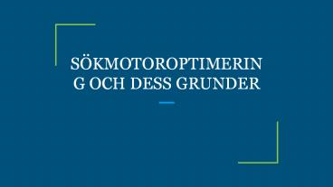 SÖKMOTOROPTIMERING OCH DESS GRUNDER