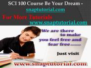 SCI 100 Course Be Your Dream / snaptutorial.com