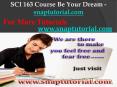 SCI 163 Course Be Your Dream / snaptutorial.com PowerPoint PPT Presentation