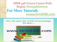 HRM 548 Course Career Path Begins hrm548dotcom