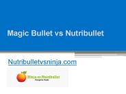 Magic Bullet vs Nutribullet - Nutribulletvsninja.com