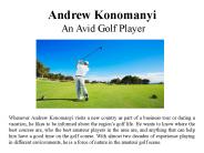 Andrew Konomanyi-An Avid Golf Player