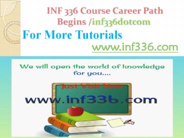 INF 336 Course Career Path Begins inf336dotcom