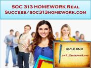 SOC 313 HOMEWORK Real Success/soc313homework.com